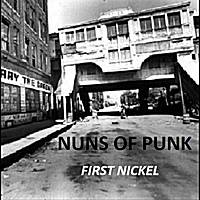 Nuns of punk : First Nickel